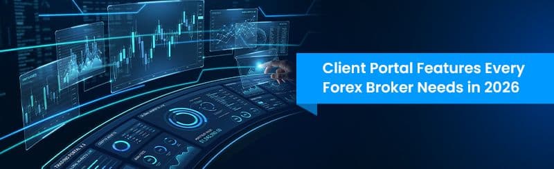 Client Portal Features Every Forex Broker Needs in 2026